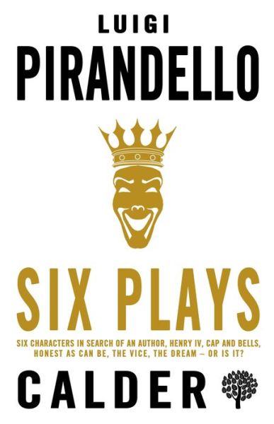 Cover for Luigi Pirandello · Six Plays: Six Characters in Search of an Author, Henry IV, Caps and Bells, Right You Are (if You Think You Are), The Jar, The Patent (Paperback Bog) (2019)