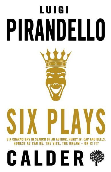 Cover for Luigi Pirandello · Six Plays: Six Characters in Search of an Author, Henry IV, Caps and Bells, Right You Are (if You Think You Are), The Jar, The Patent (Paperback Book) (2019)