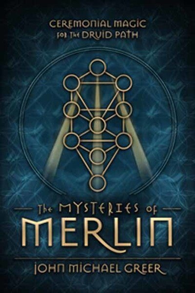 Cover for John Michael Greer · The Mysteries of Merlin: Ceremonial Magic for the Druid Path (Paperback Book) (2020)