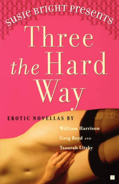 Cover for Susie Bright · Susie Bright Presents Three the Hard Way: Erotic Novellas By (Paperback Book) [Ed edition] (2004)