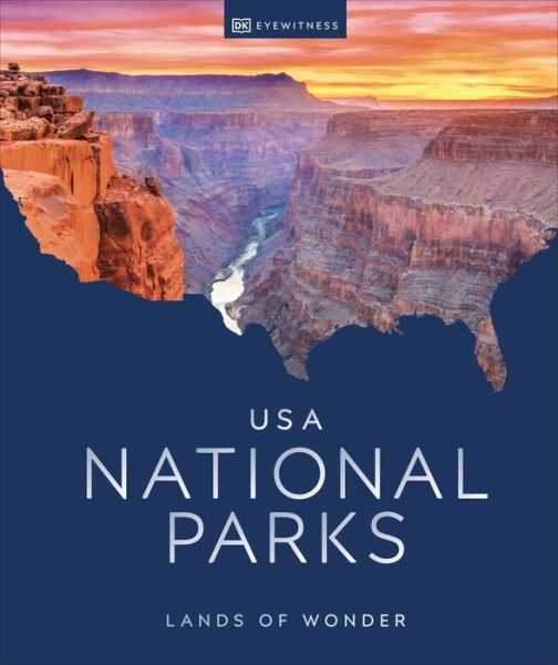 Cover for DK Eyewitness · USA National Parks: Lands of Wonder (Hardcover Book) (2020)