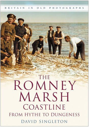 Cover for David Singleton · The Romney Marsh Coastline: From Hythe to Dungeness: Britain in Old Photographs (Paperback Book) (2008)