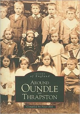Cover for Peter Hill · Around Oundle &amp; Trapston (Paperback Book) (1996)