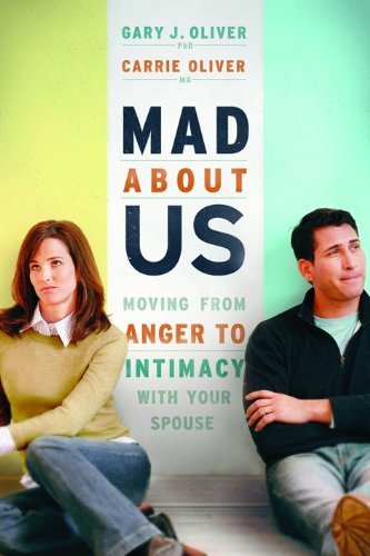 Cover for Carrie Oliver · Mad About Us: Moving from Anger to Intimacy with Your Spouse (Paperback Book) (2007)