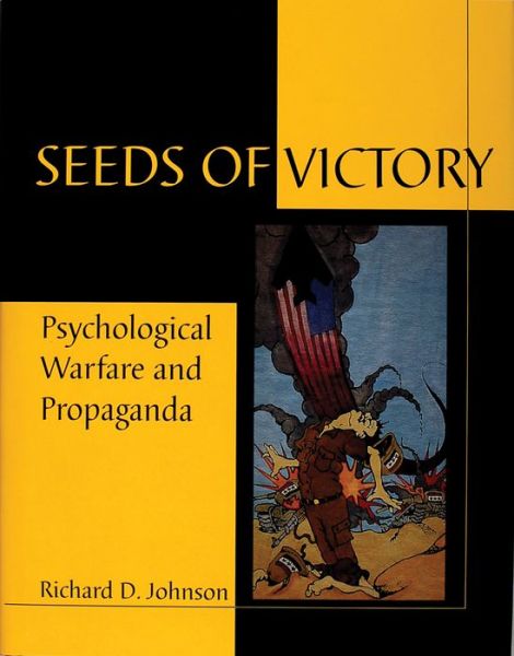 Cover for Richard D. Johnson · Seeds of Victory: Psychological Warfare and Propaganda (Hardcover Book) (1997)