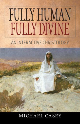 Cover for Michael Casey · Fully Human, Fully Divine: an Interactive Christology (Taschenbuch) (2004)