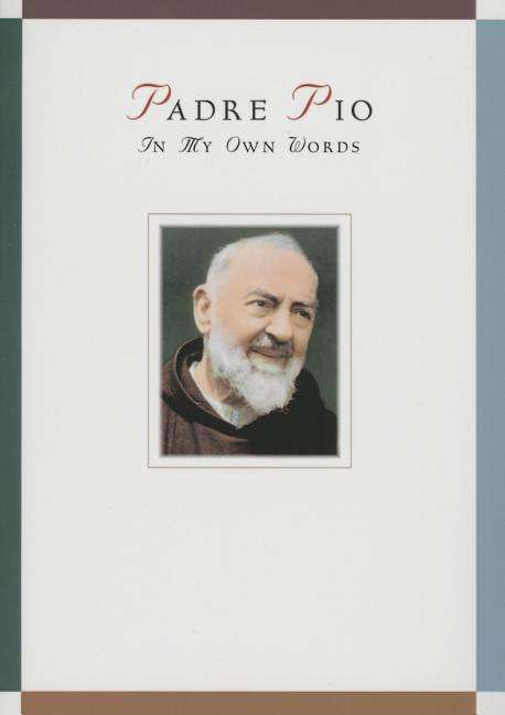 Cover for Anthony Chiffolo · Padre Pio: in My Own Words (Paperback Book) (2013)