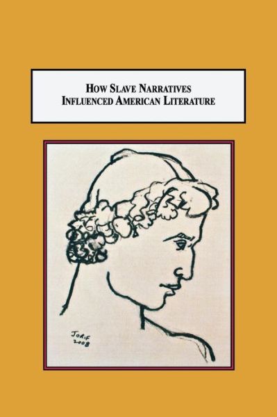 Cover for Rolando Leodore Jorif · How Slave Narratives Influenced American Literature: a Source for Herman Melville's Billy Budd (Paperback Book) (2009)