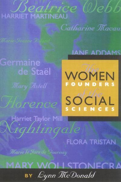 The Women Founders of the Social Sciences - Women's Experience Series - Lynn McDonald - Böcker - McGill-Queen's University Press - 9780773523494 - 15 maj 1994