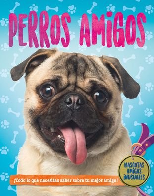 Perros Amigos - Pat Jacobs - Livros - Crabtree Publishing Company - 9780778784494 - 15 de agosto de 2020
