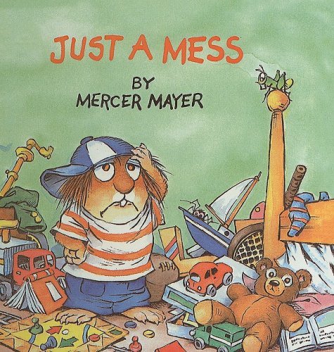 Cover for Mercer Mayer · Just a Mess (Mercer Mayer's Little Critter (Pb)) (Hardcover Book) (2000)