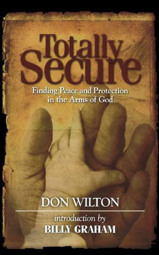 Totally Secure - Don Wilton - Books - Thomas Nelson Publishers - 9780785289494 - February 18, 2009