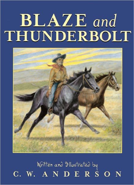 Cover for C. W. Anderson · Blaze and Thunderbolt (Inbunden Bok) [Turtleback School &amp; Library Binding edition] (1955)