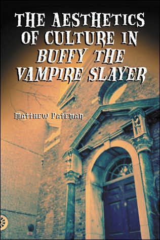 Cover for Matthew Pateman · The Aesthetics of Culture in Buffy the Vampire Slayer (Taschenbuch) (2006)