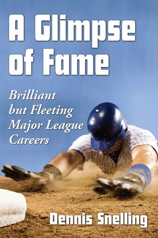 Cover for Dennis Snelling · A Glimpse of Fame: Brilliant but Fleeting Major League Careers (Paperback Book) (2014)