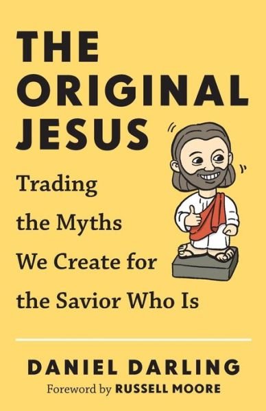 D Darling · Original Jesus, The Trading the Myths We Create fo r the Savior Who Is (Paperback Book) (2015)
