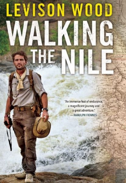 Walking the Nile - Levison Wood - Książki -  - 9780802124494 - 2 lutego 2016