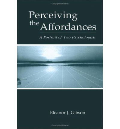 Cover for Eleanor J. Gibson · Perceiving the Affordances: A Portrait of Two Psychologists (Hardcover bog) (2001)