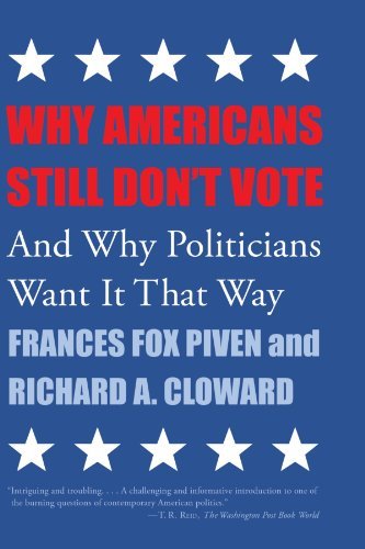 Cover for Frances Fox Piven · Why Americans Still Don't Vote: And Why Politicians Want It That Way - New Democracy Forum (Pocketbok) [Rev Upd Su edition] (2000)