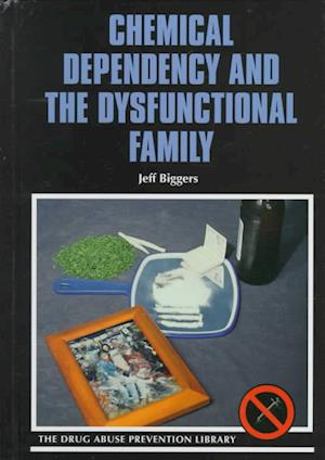 Cover for Jeff Biggers · Chemical Dependency and the Dysfunctional Family (Drug Abuse Prevention) (Hardcover Book) (1998)