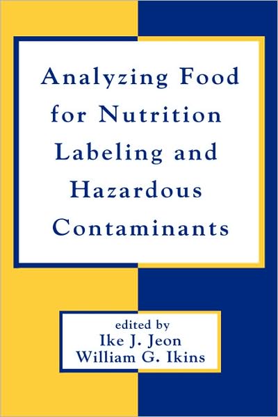 Cover for Ike J Jeon · Analyzing Food for Nutrition Labeling and Hazardous Contaminants - Food Science and Technology (Hardcover bog) (1994)