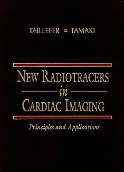 Cover for Nagara Tamaki · New Radiotracers in Cardiac Imaging: Principles and Applications (Gebundenes Buch) (1999)