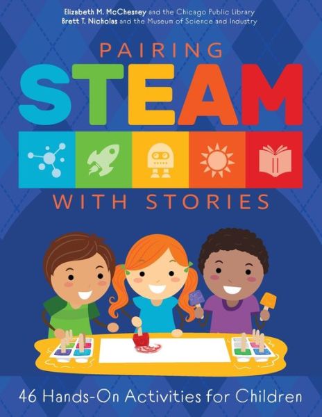 Cover for Elizabeth M. McChesney · Pairing STEAM with Stories: 46 Hands-On Activities for Children (Paperback Bog) (2020)
