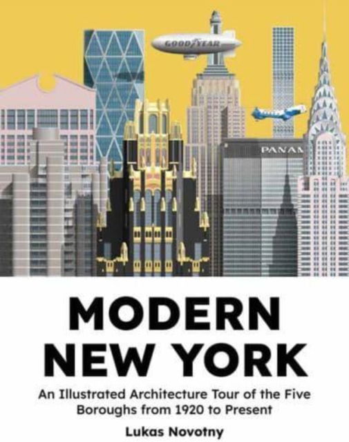 Cover for Lukas Novotny · Modern New York: The Illustrated Story of Architecture in the Five Boroughs from 1920 to Present (Hardcover Book) (2023)