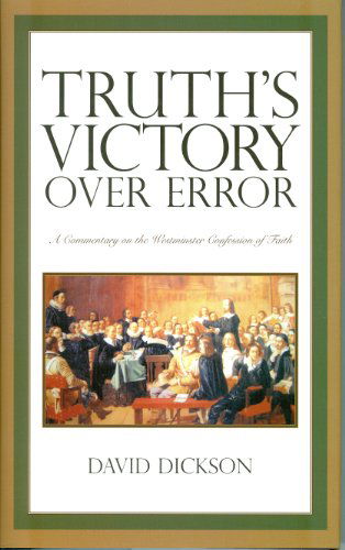 Cover for David Dickson · Truth's Victory over Error: a Commentary on the Westminster Confession of Faith (Hardcover Book) (2007)