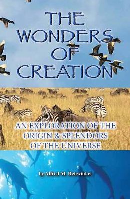 Cover for Alfred M Rehwinkel · The Wonders of Creation (Paperback Book) (2013)