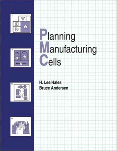 Planning Manufacturing Cells: Textbook - Lee Hales - Books - Society of Manufacturing Engineers - 9780872635494 - June 30, 2002