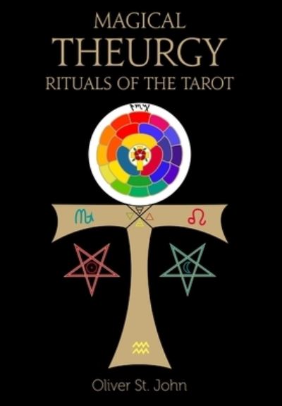 Cover for Oliver St John · Magical Theurgy - Rituals of the Tarot (Hardcover Book) (2016)