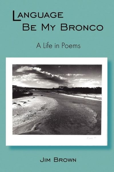 Cover for Jim Brown · Language Be My Bronco (Pocketbok) (2012)