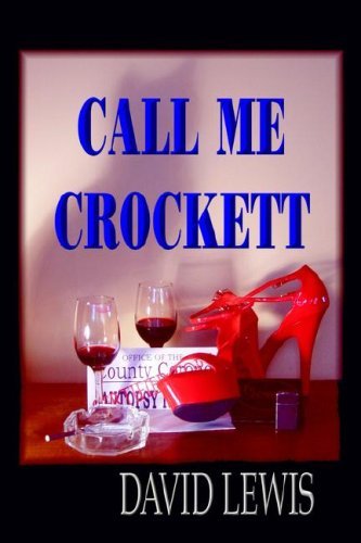 Call Me Crocket - David Lewis - Kirjat - Leonard Press - 9780976911494 - tiistai 10. lokakuuta 2006
