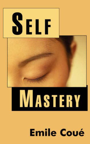 Cover for Emile Coue · Self Mastery (Taschenbuch) (2007)