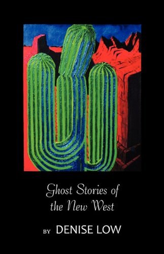 Cover for Denise Low · Ghost Stories of the New West: from Einstein's Brain to Geronimo's Boots (Paperback Book) (2010)