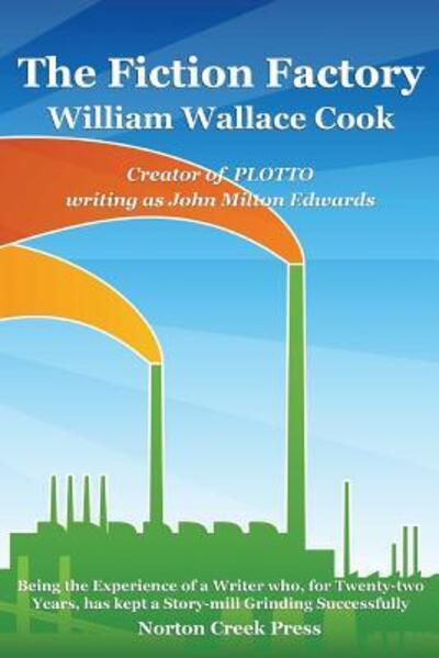 Cover for William Wallace Cook · The Fiction Factory (Pocketbok) (2016)