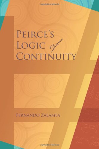 Cover for Fernando Zalamea · Peirce's Logic of Continuity: a Conceptual and Mathematical Approach (Pocketbok) (2012)