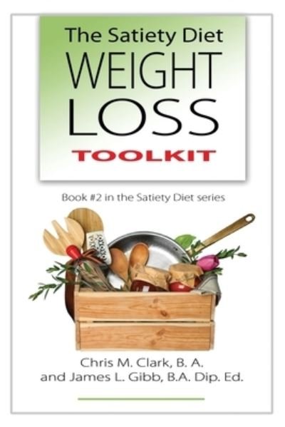 Cover for James L Gibb · The Satiety Diet Weight Loss Toolkit - The Satiety Diet (Paperback Book) (2020)
