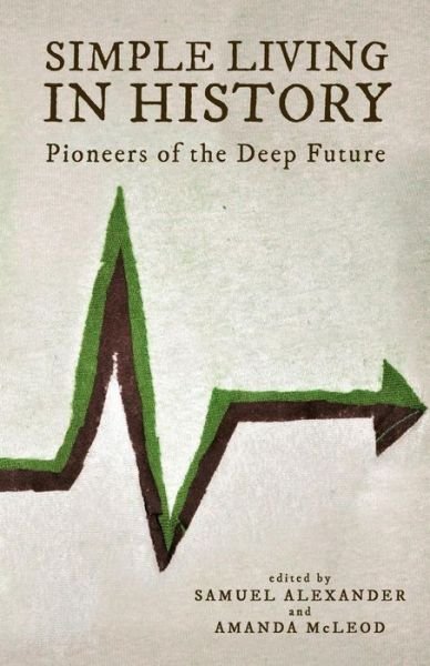 Cover for Various Authors · Simple Living in History: Pioneers of the Deep Future (Paperback Book) (2014)