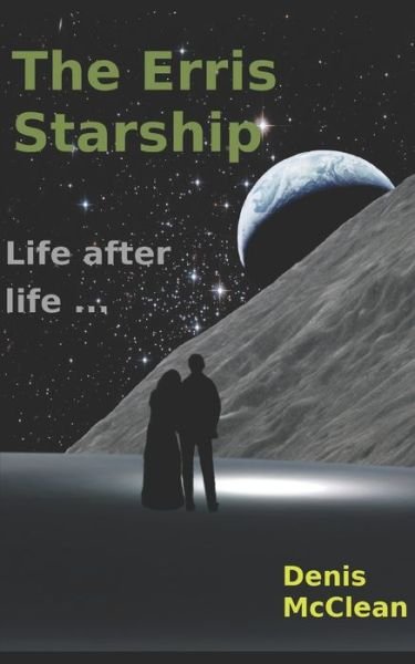 Cover for Denis McClean · The Erris Starship: Life after life ... (Taschenbuch) (2019)