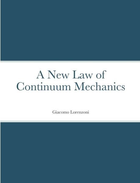 Giacomo Lorenzoni · A New Law of Continuum Mechanics (Paperback Bog) (2021)