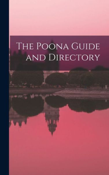 Cover for Anonymous · The Poona Guide and Directory (Hardcover bog) (2021)