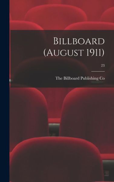 Cover for The Billboard Publishing Co · Billboard (August 1911); 23 (Hardcover Book) (2021)