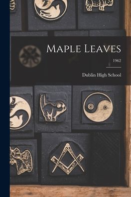 Cover for Dublin High School · Maple Leaves; 1962 (Pocketbok) (2021)