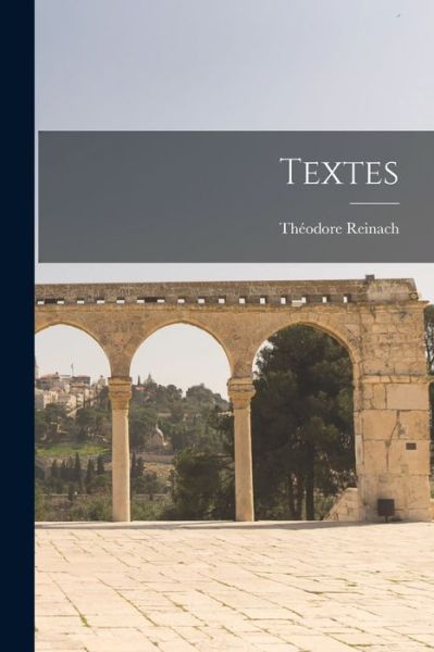 Textes - Théodore Reinach - Bücher - Creative Media Partners, LLC - 9781019158494 - 27. Oktober 2022