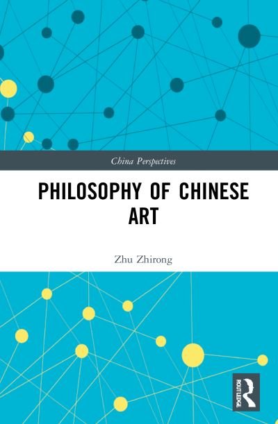 Cover for Zhu Zhirong · Philosophy of Chinese Art - China Perspectives (Hardcover Book) (2021)