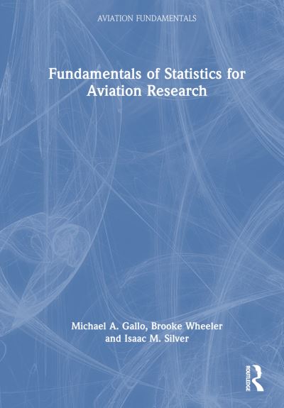 Cover for Michael A. Gallo · Fundamentals of Statistics for Aviation Research - Aviation Fundamentals (Hardcover bog) (2023)