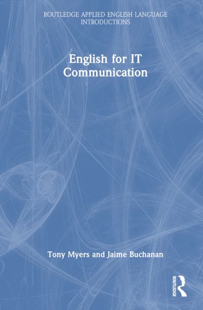 Cover for Tony Myers · English for IT Communication - Routledge Applied English Language Introductions (Pocketbok) (2024)