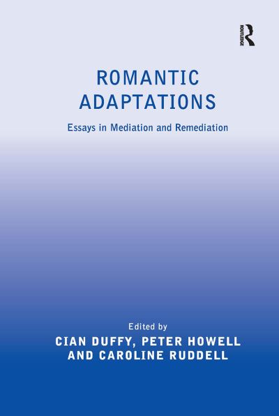 Cover for Cian Duffy · Romantic Adaptations: Essays in Mediation and Remediation (Paperback Book) (2024)